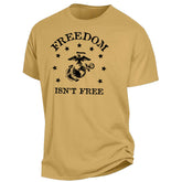 Marines Freedom Isn't Free Comfort Wash Gold Tee